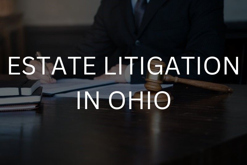 Estate litigation in Ohio